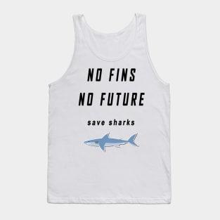 no fins no future save sharks Tank Top